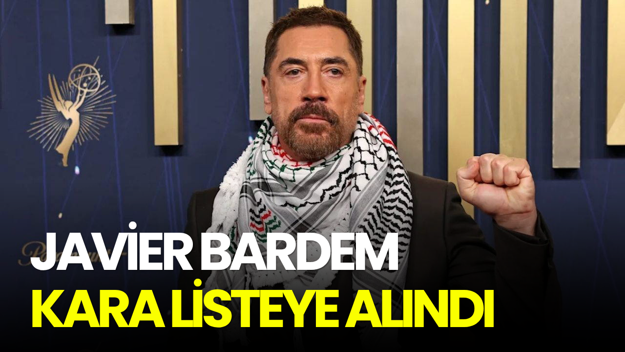 Filistin’e destek veren Javier Bardem kara listeye alındı