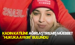 Esra Asena Temir davasında skandal karar: Ağırlaştırılmış müebbet cezası "hukuka aykırı" bulundu