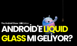 Android'e Liquid Glass mı geliyor?