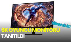 Dünyanın ilk 6K oyuncu monitörü tanıtıldı