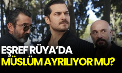 Eşref Rüya’da Müslüm ayrılıyor mu? Sosyal medyadaki paylaşım kafa karıştırdı