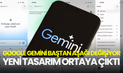 Google Gemini baştan aşağı değişiyor: Yeni tasarım ortaya çıktı