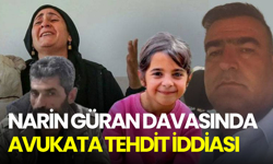 Narin Güran davasında avukata tehdit iddiası: suç duyurusu