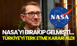 NASA'yı bırakıp gelen bilim insanı Türkiye'yi terk etme kararı aldı