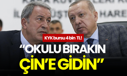 Öğrenciler 4 bin TL KYK alırken AKP'li Hulisi Akar "Okulu bırakın, Çin’e gidin" dedi