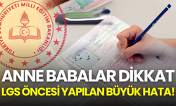 Anne babalar dikkat! LGS sabahı yapılan bu hata dikkati dağıtıyor!