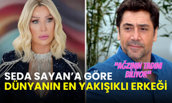 Seda Sayan açıkladı! "Dünyanın en yakışıklı erkeği" dediği isim şaşırttı