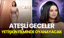 Selena Gomez, 4 saatlik "Ateşli Geceler" esintili yetişkin filminde rol alacak