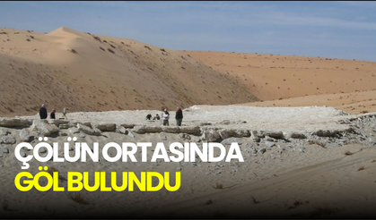 Çölün ortasında göl bulundu: 120 bin yıllık insan izleri ortaya çıktı