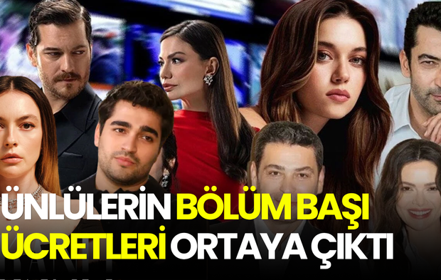Ünlülerin bölüm başı ücretleri ortaya çıktı: Dizi maliyetleri 30 milyon TL'yi buldu