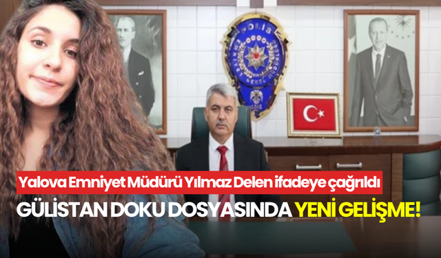 Gülistan Doku dosyasında yeni gelişme! Emniyet Müdürü ifadeye çağrıldı