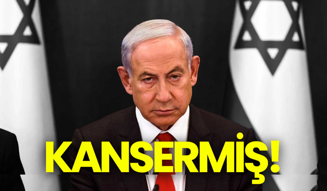 Netanyahu’ya kanser teşhisi kondu! Hastalık gizli tutuldu iddiası