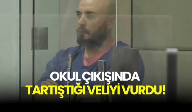 Okul çıkışında tartıştığı veliyi vurdu, kaçarken ateş etmeyi sürdürdü