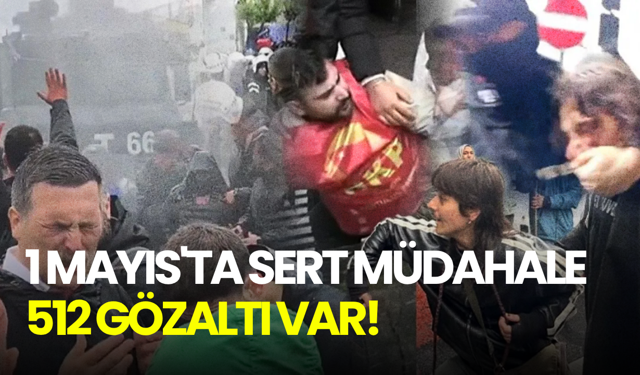 1 Mayıs'ta sert müdahale: Gözaltı sayısı 512'ye yükseldi, TİP lideri Erkan Baş'a biber gazı sıkıldı