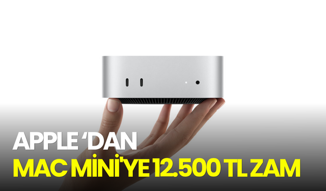 Apple Mac mini'ye 12.500 TL zam
