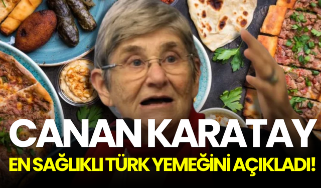 Canan Karatay'a göre en sağlıklı Türk yemeği: İçli köfte