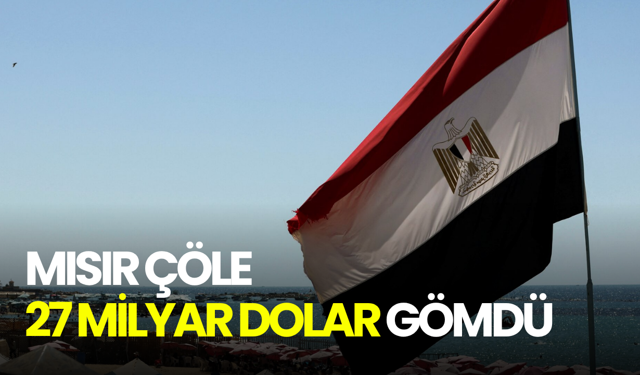 Mısır çöle 27 milyar dolar gömüyor: “Akıllı şehir” mi, dev vitrin mi?