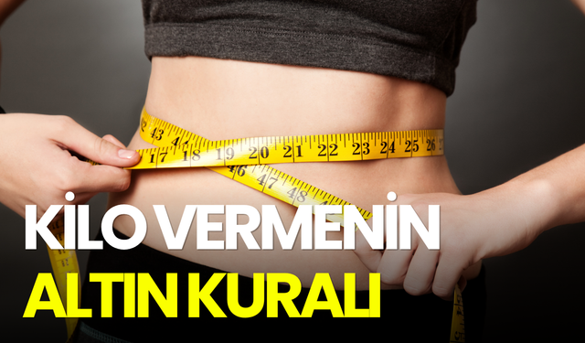 Uzmanlar kilo vermenin altın kuralını açıkladı