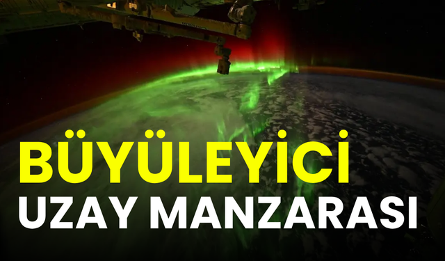 Jessica Meir’in uzaydan görüntülediği kutup ışıkları büyüledi
