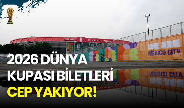 2026 Dünya Kupası biletleri cep yakıyor! Fiyatlar 10 kata kadar çıktı