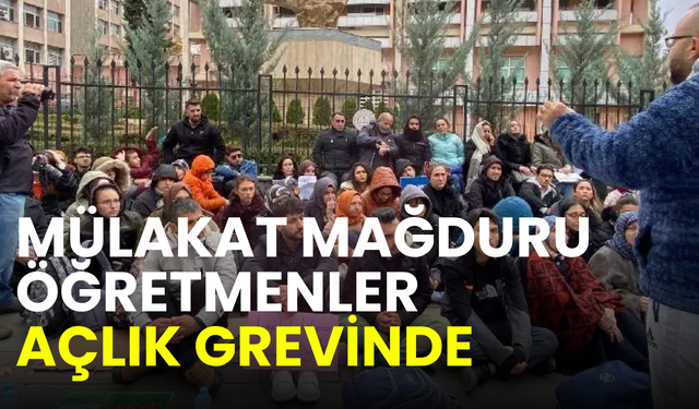Mülakat mağduru öğretmenler açlık grevinde: 'Açlıktan ölün' diyorlar neredeyse!