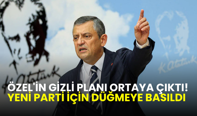 Özgür Özel'in gizli planı ortaya çıktı! Yeni parti için düğmeye basıldı iddiası