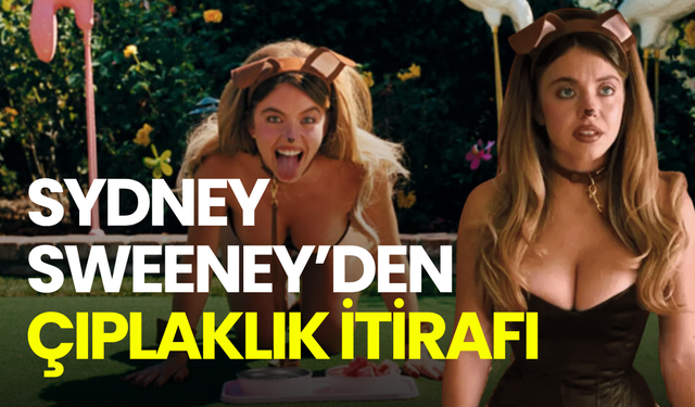 Sydney Sweeney’nin Euphoria itirafı gündem oldu! Çıplaklık sahnelerinin perde arkası yıllar sonra ortaya çıktı