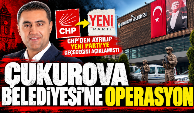Adana'da Çukurova Belediyesi'ne operasyon: Çok sayıda gözaltı kararı