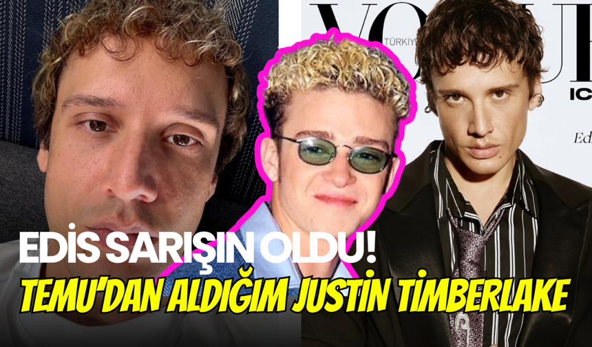 Edis sarışın oldu: Justin Timberlake'e benzetti
