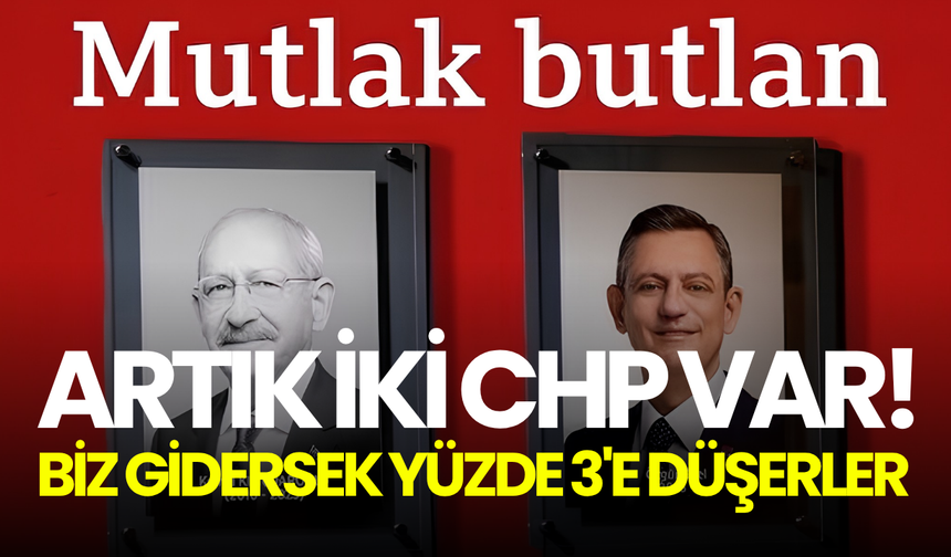 Özgür Özel: Artık iki CHP var, bırakırsak yüzde 3’e düşerler