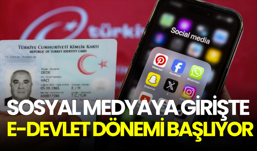 Sosyal medyaya girişte e-Devlet dönemi başlıyor