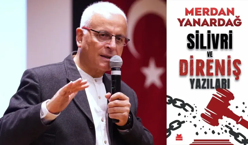 Merdan Yanardağ’ın yeni kitabı raflarda: “Silivri ve Direniş Yazıları” okurla buluştu
