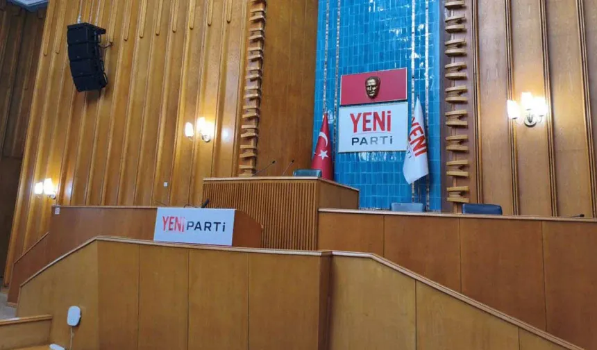 YENİ Parti İlk Açık Grup Toplantısı Yarın Saat 11.30’da