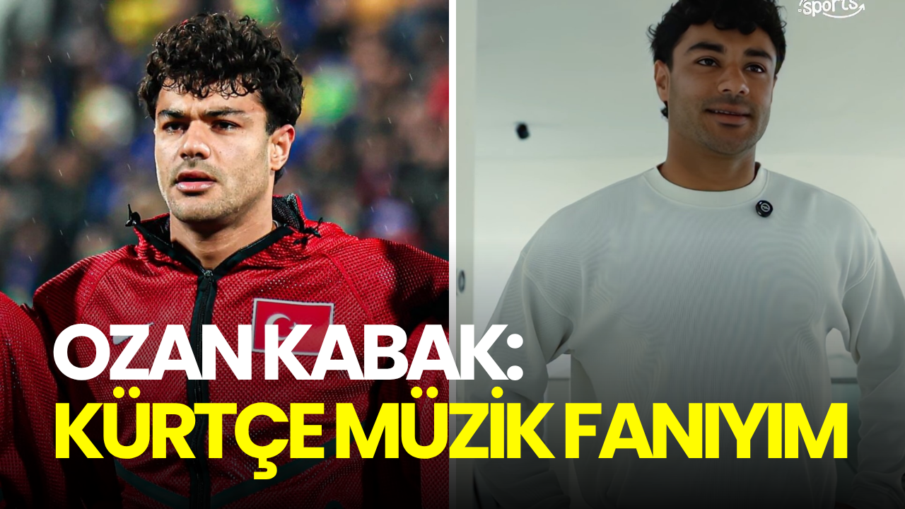 A Milli Takım yıldızı Ozan Kabak’tan dikkat çeken itiraf: İnanılmaz bir Kürtçe müzik fanıyım