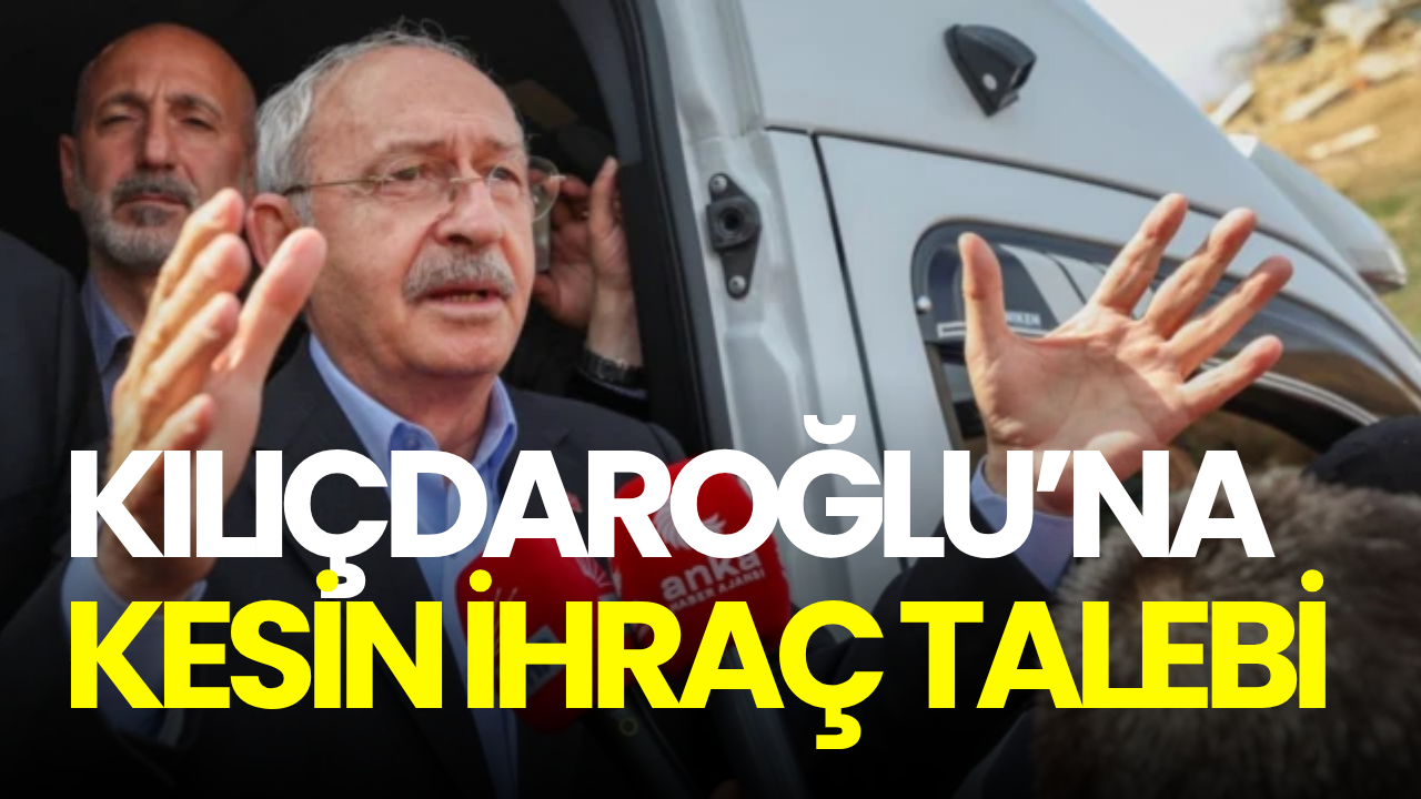 Kılıçdaroğlu hakkında kesin ihraç talebi