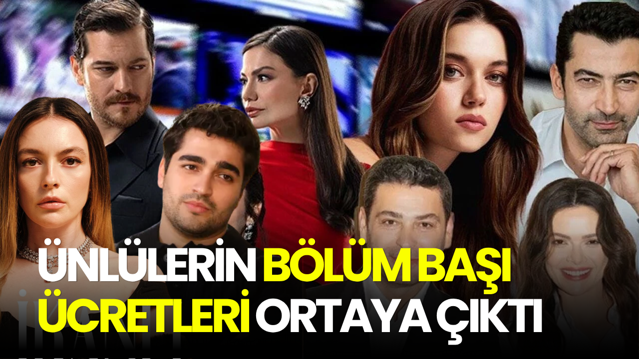 Ünlülerin bölüm başı ücretleri ortaya çıktı: Dizi maliyetleri 30 milyon TL'yi buldu