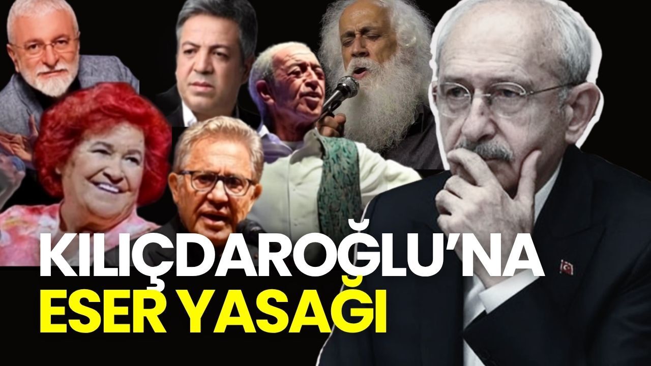 Sanatçılardan peş peşe Kılıçdaroğlu’na “eser yasağı”