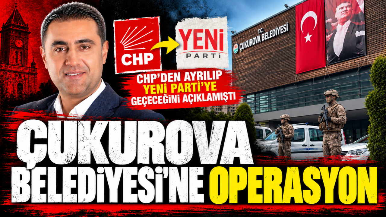 Adana'da Çukurova Belediyesi'ne operasyon: Çok sayıda gözaltı kararı